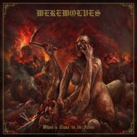 Werewolves - What A Time To Be Alive i gruppen CD / Kommande / Hårdrock/ Heavy metal hos Bengans Skivbutik AB (3945672)