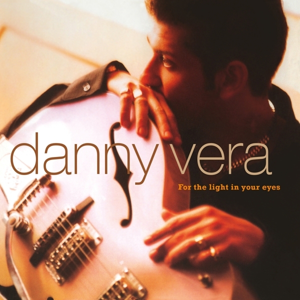 Danny Vera - For The Light In Your Eyes i gruppen VINYL / Toppsäljare hos Bengans Skivbutik AB (3947294)