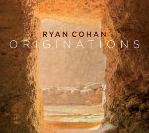 Cohan Ryan - Originations i gruppen CD / Nyheter / Jazz/Blues hos Bengans Skivbutik AB (3948266)