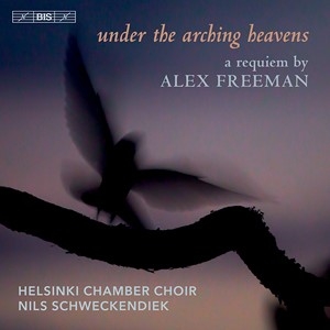 Freeman Alex - Under The Arching Heavens - A Requi i gruppen MUSIK / SACD / Klassiskt hos Bengans Skivbutik AB (3949104)