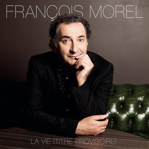 Morel François - La Vie (Titre Provisoire) i gruppen ÖVRIGT / Övrigt / aub hos Bengans Skivbutik AB (3949148)