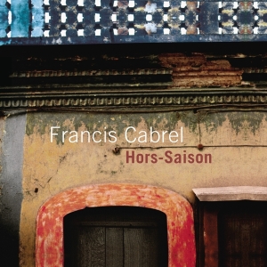 Cabrel Francis - Hors Saison i gruppen ÖVRIGT / Övrigt / aub hos Bengans Skivbutik AB (3949168)