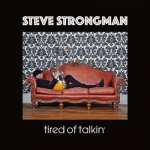 Strongman Steve - Tired Of Talkin i gruppen VINYL / Kommande / Jazz/Blues hos Bengans Skivbutik AB (3950303)
