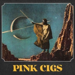Pink Cigs - Pink Cigs (Pink Vinyl) i gruppen VINYL / Hårdrock/ Heavy metal hos Bengans Skivbutik AB (3950306)