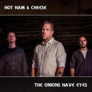 Hot Ham And Cheese - Onions Have Eyes i gruppen ÖVRIGT / Övrigt / aub hos Bengans Skivbutik AB (3950364)