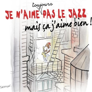 Various - Je N'aime Toujours Pas Le Jazz Mais Ça J'aime Bien i gruppen ÖVRIGT / Övrigt / aub hos Bengans Skivbutik AB (3950895)