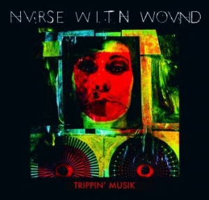 Nurse With Wound - Trippin' Musik i gruppen CD / Rock hos Bengans Skivbutik AB (3951194)