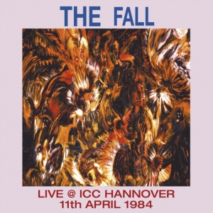 Fall The - Live At Icc Hannover 1984 (2 Lp) i gruppen VINYL / Pop-Rock hos Bengans Skivbutik AB (3951207)