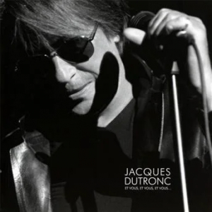 Dutronc Jacques - Et Vous, Et Vous, Et Vous Live i gruppen CD / Pop-Rock hos Bengans Skivbutik AB (3951658)