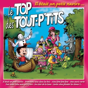 Top Des Tout P Tits Le - Le Top Des Tout P'tits : Il Était Un Petit Navire... i gruppen ÖVRIGT / Övrigt / aub hos Bengans Skivbutik AB (3951671)