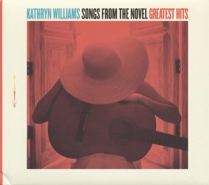 Williams Kathryn - Songs From The Novel Greatest Hits i gruppen CD / Pop-Rock,Övrigt hos Bengans Skivbutik AB (3951729)