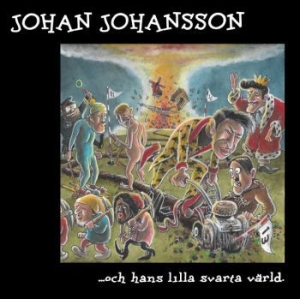 Johan Johansson - ...Och Hans Lilla Svarta Värld. i gruppen Labels / Birdnest hos Bengans Skivbutik AB (3952642)