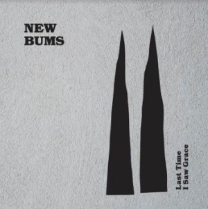 New Bums - Last Time I Saw Grace i gruppen VINYL / Pop-Rock hos Bengans Skivbutik AB (3957163)
