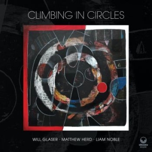 Glaser Will - Climbing In Circles i gruppen CD / Jazz/Blues hos Bengans Skivbutik AB (3957236)