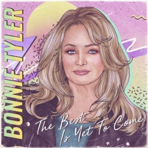 Bonnie Tyler - The Best Is Yet To Come i gruppen CD / CD Storsäljare hos Bengans Skivbutik AB (3957250)