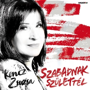 Koncz Zsuzsa - Szabadnak Születtél i gruppen CD / Pop-Rock hos Bengans Skivbutik AB (3957468)