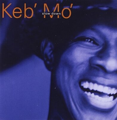 Keb Mo - Slow Down i gruppen ÖVRIGT / Övrigt / aub hos Bengans Skivbutik AB (3957495)
