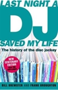 Bill Brewster - Last Night A Dj Saved My Life. The History Of The Disc Jockey in the group OUR PICKS / Recommended Music Books at Bengans Skivbutik AB (3960258)