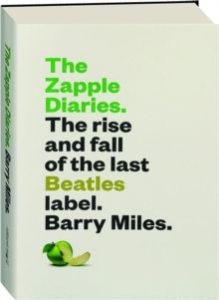 Barry Miles - The Zapple Diaries. The Rise And Fall Of The Last Beatles Label i gruppen VI TIPSAR / Tips Musikböcker hos Bengans Skivbutik AB (3960259)