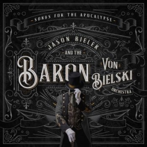 Jason Bieler And The Baron Von Biel - Songs For The Apocalypse i gruppen VINYL / Hårdrock/ Heavy metal hos Bengans Skivbutik AB (3961415)