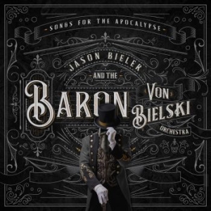 Jason Bieler And The Baron Von Biel - Songs For The Apocalypse i gruppen VINYL / Hårdrock hos Bengans Skivbutik AB (3961415)