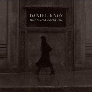 Knox Daniel - Won't You Take Me With You i gruppen VINYL / Pop hos Bengans Skivbutik AB (3961917)