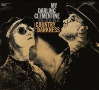 My Darling Clementine - Country Darkness i gruppen CD / Country hos Bengans Skivbutik AB (3961952)