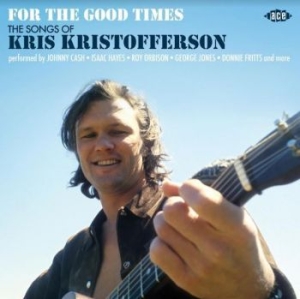 Blandade Artister - For The Good Times - The Songs Of K i gruppen CD / Kommande / Country hos Bengans Skivbutik AB (3962192)