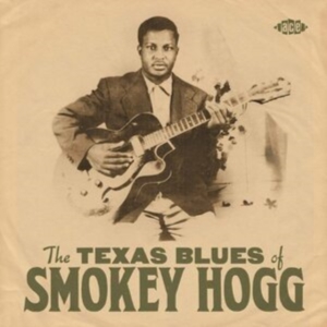 Smokey Hogg - Texas Blues Of Smokey Hogg i gruppen CD / Blues,Jazz hos Bengans Skivbutik AB (3962195)