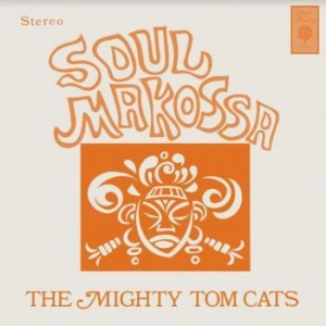 Mighty Tom Cats - Soul Makossa i gruppen VINYL / RNB, Disco & Soul hos Bengans Skivbutik AB (3963698)