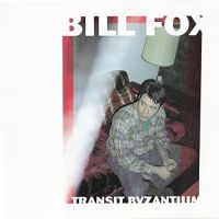 Fox Bill - Transit Byzantium i gruppen CD / Pop-Rock hos Bengans Skivbutik AB (3963736)