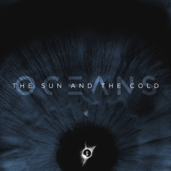 Oceans - The Sun And The Cold i gruppen ÖVRIGT / Övrigt / aub hos Bengans Skivbutik AB (3964325)