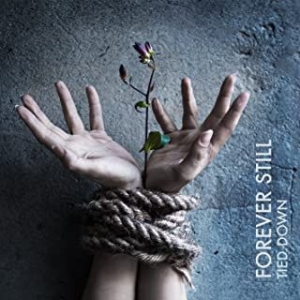 Forever Still - Tied Down i gruppen MUSIK / DVD+CD / Hårdrock/ Heavy metal hos Bengans Skivbutik AB (3964344)