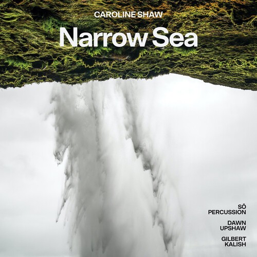 Dawn Upshaw Gilbert Kalish & - Caroline Shaw: Narrow Sea i gruppen CD / Klassiskt hos Bengans Skivbutik AB (3964441)