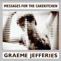Jefferies Graeme - Messages For The Cakekitchen i gruppen VINYL / Pop-Rock hos Bengans Skivbutik AB (3964484)