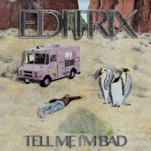 Editrix - Tell Me I'm Bad i gruppen VINYL / Rock hos Bengans Skivbutik AB (3964497)