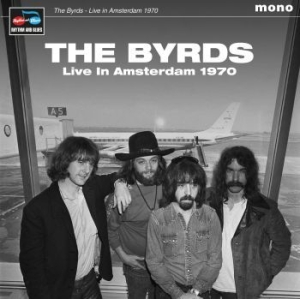 Byrds - Live In Amsterdam 1970 i gruppen VINYL / Pop hos Bengans Skivbutik AB (3964506)