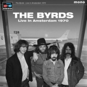 Byrds - Live In Amsterdam 1970 i gruppen VINYL / Rock hos Bengans Skivbutik AB (3964506)