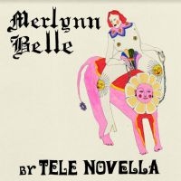 Tele Novella - Merlynn Belle i gruppen CD / Pop-Rock hos Bengans Skivbutik AB (3964583)