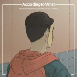 According To What - A Time You Felt Insecure Around All i gruppen ÖVRIGT / Övrigt / aub hos Bengans Skivbutik AB (3964586)
