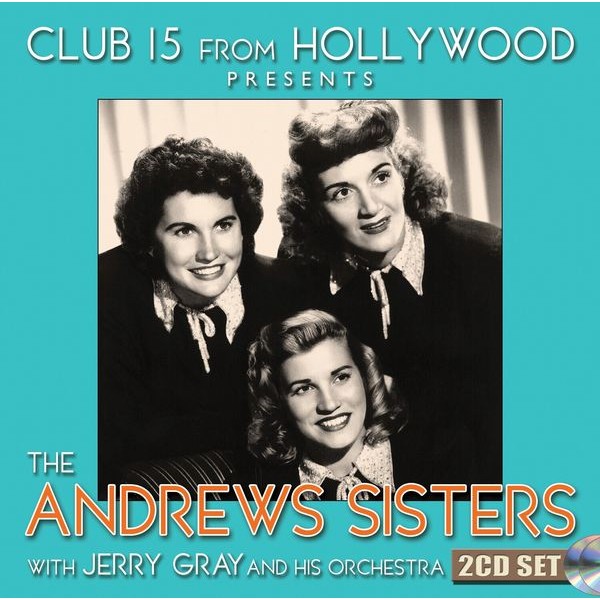 Andrews Sisters - Club 15 From Hollywood Presents The i gruppen CD / Pop hos Bengans Skivbutik AB (3964616)