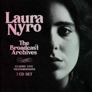 Nyro Laura - Broadcast Archives (3 Cd) i gruppen CD / Pop hos Bengans Skivbutik AB (3965146)