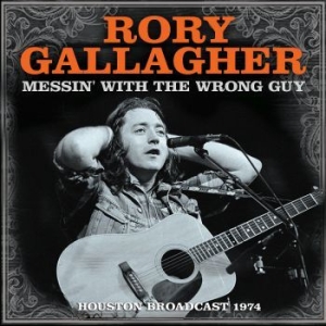 Gallagher Rory - Messin' With The Wrong Guy (Live Br i gruppen CD / Pop hos Bengans Skivbutik AB (3965150)