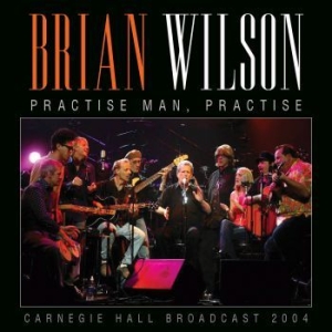 Wilson Brian - Practise Man, Practise (Live Broadc i gruppen CD / Pop hos Bengans Skivbutik AB (3965158)