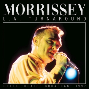 Morrissey - L.A. Turnaround (Live Broadcast 199 i gruppen CD / Pop-Rock hos Bengans Skivbutik AB (3965160)