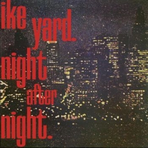 Yard Ike - Night After Night i gruppen VINYL / Rock hos Bengans Skivbutik AB (3965372)