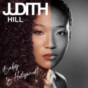 Hill Judith - Baby I'm Hollywood i gruppen CD / Kommande / RNB, Disco & Soul hos Bengans Skivbutik AB (3965519)