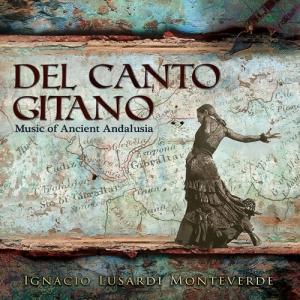 Monteverde Ignacio Lusardi - Del Canto Gitano - Music Of Ancient i gruppen CD / Elektroniskt,World Music hos Bengans Skivbutik AB (3965558)