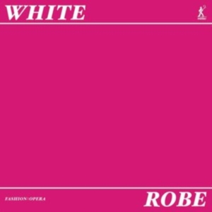 White Alastair - Robe - A Fashion Opera i gruppen Externt_Lager / Naxoslager hos Bengans Skivbutik AB (3965584)