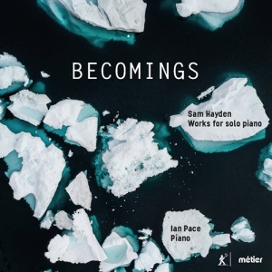 Hayden Sam - Becomings - Works For Solo Piano i gruppen Externt_Lager / Naxoslager hos Bengans Skivbutik AB (3965585)